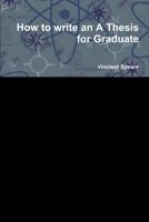 How to write an A Thesis for Graduate 1300977426 Book Cover