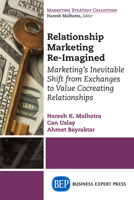 Relationship Marketing Re-Imagined: Marketing's Inevitable Shift from Exchanges to Value Cocreating Relationships 1631574337 Book Cover