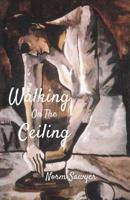 Walking On the Ceiling (Sir Norm's Proverbial Comment) 198822618X Book Cover