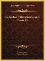 The Positive Philosophy of Auguste Comte; Volume 1 1162602643 Book Cover