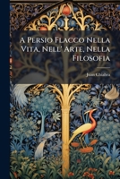 Persio Flacco Nella Vita, Nell' Arte, Nella Filosofia 1287392032 Book Cover