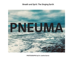 Pneuma: Breath And Spirit, The Singing Earth 1088293425 Book Cover