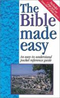 The Bible Made Easy: An Easy-To-Understand Pocket Reference Guide 1565633075 Book Cover