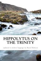 Hippolytus On The Trinity 1507710518 Book Cover