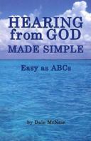 Hearing From God Made Simple: As Easy As ABCs 0970630093 Book Cover