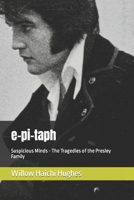 e-pi-taph: Suspicious Minds - The Tragedies of the Presley Family B0CWTYN1FD Book Cover