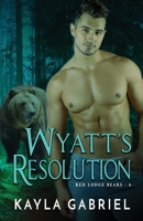 Wyatt's Resolution : (Red Lodge Bears Book 5) 1795917911 Book Cover