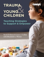 Helping Young Children Impacted by Trauma : Strategies for Teachers 1938113675 Book Cover