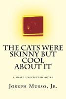 The Cats Were Skinny But Cool about It 153461995X Book Cover