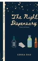 The Night Dispensary: Poems and Essays B0G1RDJRHZ Book Cover
