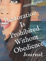 Restoration Is Prohibited Without Obedience: Journal 1737172453 Book Cover