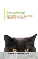 Djurpsykologi: Nya insikter om hur djur beter sig, tänker och känner (Swedish Edition) 3689040930 Book Cover