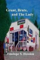 Grunt, Brute and The Lady 1435732731 Book Cover