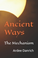 Ancient Ways: The Mechanism 1069106011 Book Cover