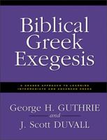Biblical Greek Exegesis 0310212464 Book Cover