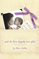 ...and She Lives Happily Ever After. 1462705545 Book Cover