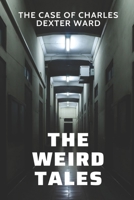 The Weird Tales: The Case Of Charles Dexter Ward: Charles Dexter Ward Horror Novel null Book Cover