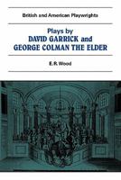 Plays by David Garrick and George Colman the Elder (British and American Playwrights) 0521280575 Book Cover
