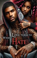 When Love Turns to Hate B0DYLBP27Z Book Cover