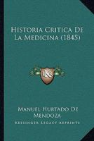 Historia Critica De La Medicina (1845) 1160116997 Book Cover