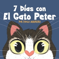 7 Días con El Gato Peter B08ZBPK4Q5 Book Cover