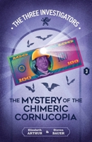 The Mystery of the Chimeric Cornucopia (New Three Investigators) 1965321062 Book Cover