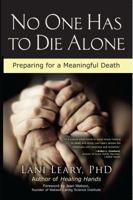 No One Has to Die Alone: Preparing for a Meaningful Death 1582703523 Book Cover
