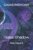 GaiaSymphony: Glass Shadow B0F9X3X9Q1 Book Cover