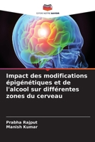 Impact des modifications épigénétiques et de l'alcool sur différentes zones du cerveau (French Edition) 6208135052 Book Cover