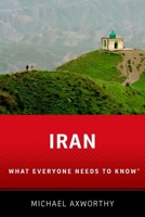 Iran: What Everyone Needs to Know: What Everyone Needs to Know 019023296X Book Cover