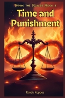 Tipping the Scales Book 3: Time and Punishment B0FRZ49R7J Book Cover