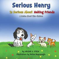 Serious Henry Is Serious about Making Friends 1892324407 Book Cover