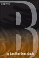 B: A Novel 0972336303 Book Cover