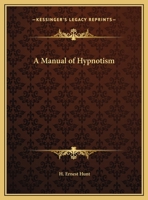 A Manual of Hypnotism 0766156524 Book Cover