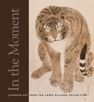 In the Moment: Japanese Art from the Larry Ellison Collection 0939117622 Book Cover