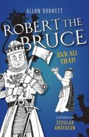 Robert the Bruce and All That 1841584975 Book Cover