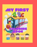 My First ABC's: Coloring / Learning Book - Over 70 Pages B098GT2BRW Book Cover