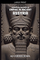 Empire in Ancient Assyria (Assyriology Archives) B0G2BB5WM4 Book Cover