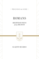 Romans: Righteousness from Heaven 0891075240 Book Cover