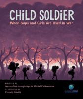 Child Soldier: When boys and girls are used in war 1771381264 Book Cover