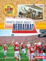 What's Great about Nebraska? 1467760943 Book Cover