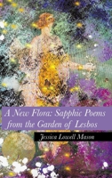 A New Flora: Sapphic Poems from the Garden of Lesbos B0FM23VYXX Book Cover