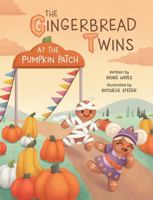 The Gingerbread Twins at the Pumpkin Patch (The Adventures of the Gingerbread Twins) 1960717111 Book Cover