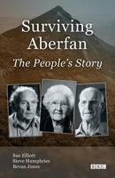 Surviving Aberfan: The People's Story 1786230348 Book Cover