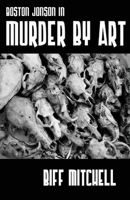 Boston Jonson in Murder by Art 1786956276 Book Cover