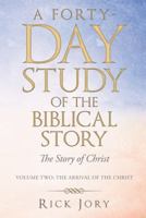 A Forty-Day Study of the Biblical Story : The Story of Christ 1973694743 Book Cover