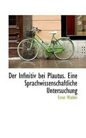 Der Infinitiv bei Plautus. Eine Sprachwissenschaftliche Untersuchung 1110222327 Book Cover