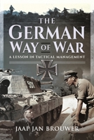 The German Way of War: A Lesson in Tactical Management 1526797178 Book Cover