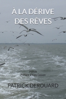 À LA DÉRIVE DES RÊVES (French Edition) B0GLYZWWPB Book Cover