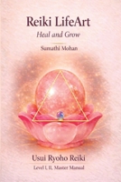 Reiki LifeArt: Heal and Grow B0GQLW6QWV Book Cover